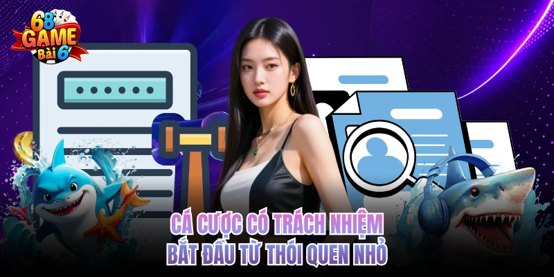 Cá cược có trách nhiệm bắt đầu từ thói quen nhỏ