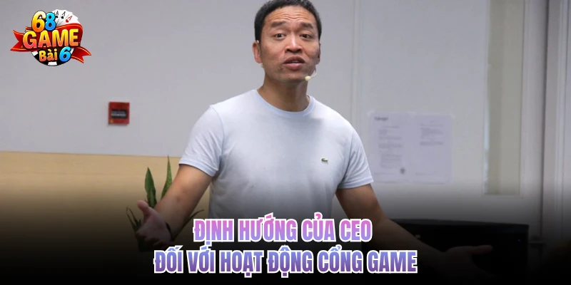Vincent Tran - CEO Quản Lý Và Điều Hành Cổng 68gamebai Định hướng của CEO đối với hoạt động cổng game