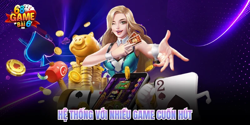 68gamebai Là Gì - Trải Nghiệm Cá Cược Giải Trí Trực Tuyến he thong voi nhieu game cuon hut